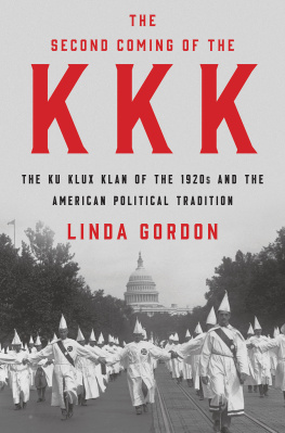 Linda Gordon - The second coming of the KKK: the Ku Klux Klan of the 1920s and the American political tradition