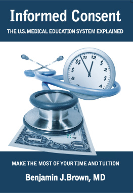 Benjamin J. Brown - Informed Consent: The U.S. Medical Education System Explained