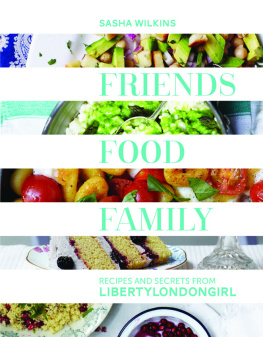 Linder Lisa - Friends, food, family: essential recipes, tips, and secrets for the modern hostess from LibertyLondonGirl.com