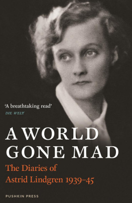 Lindgren - A world gone mad: the diaries of Astrid Lindgren, 1939-45