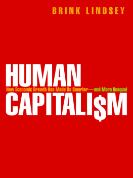 Lindsey Human capitalism: how economic growth has made us smarter - and more unequal