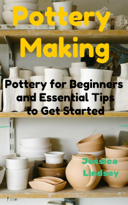Lindsey - Pottery Making: Pottery for Beginners and Essential Tips to Get Started