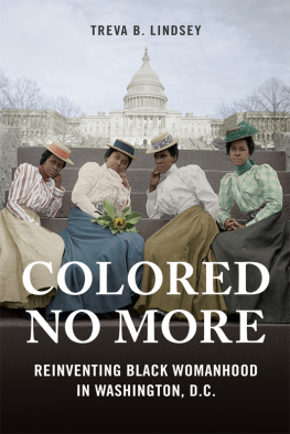 Lindsey Colored no more: reinventing black womanhood in Washington, D.C
