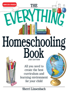 Linsenbach The everything homeschooling book: all you need to create the best curriculum and learning environment for your child