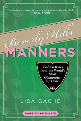 Lisa Gache Beverly Hills Manners: golden rules from the worlds most glamorous zip code