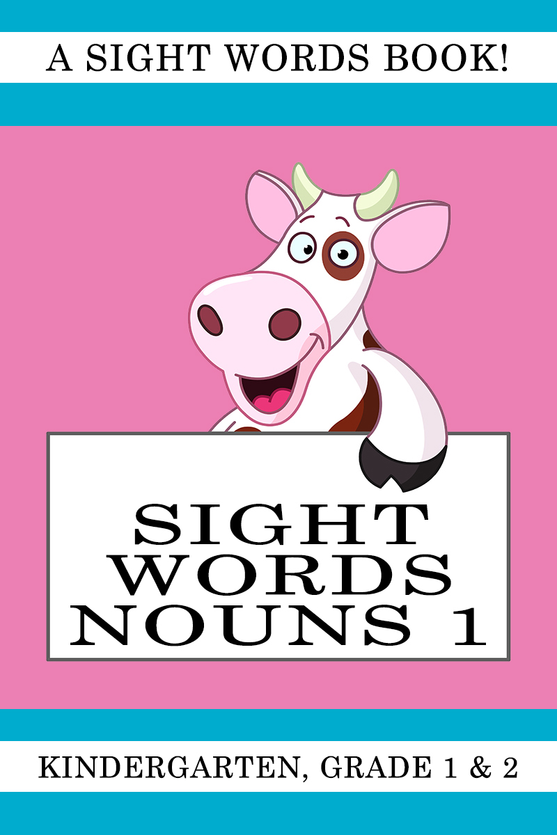 Sight Words Nouns 1 a Sight Words Book for Kindergarten Grade 1 and Grade 2 - photo 1