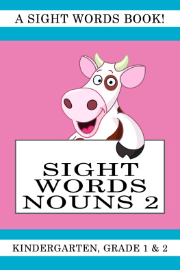 Lisa Gardner - Sight Words Nouns 2: a Sight Words Book for Kindergarten, Grade 1 and Grade 2