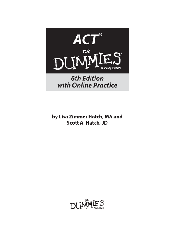 ACT For Dummies 6th Edition with Online Practice Published by John Wiley - photo 2