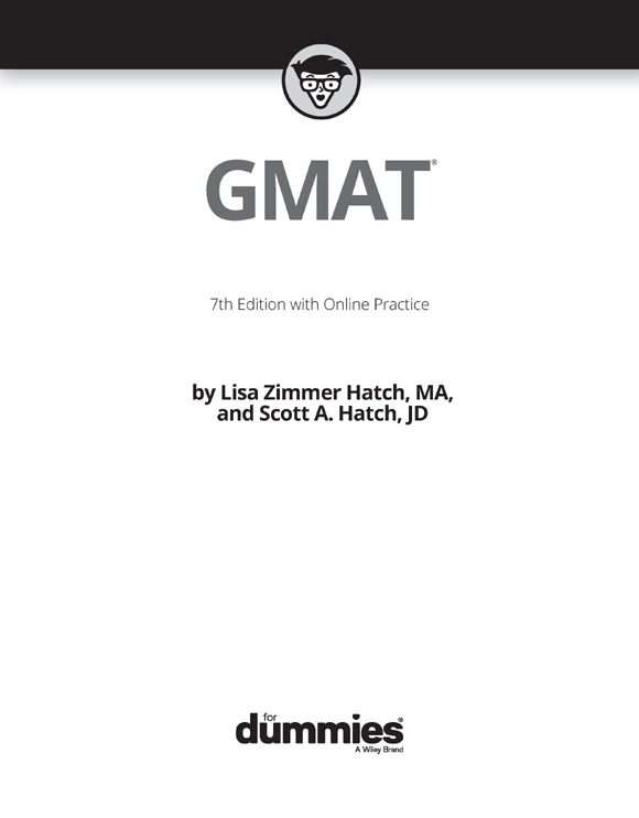 GMAT For Dummies 7th Edition with Online Practice Published by John Wiley - photo 2