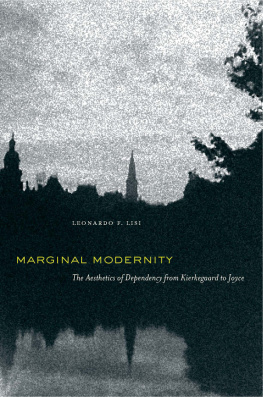 Lisi - Marginal modernity: the aesthetics of dependency from Kierkegaard to Joyce