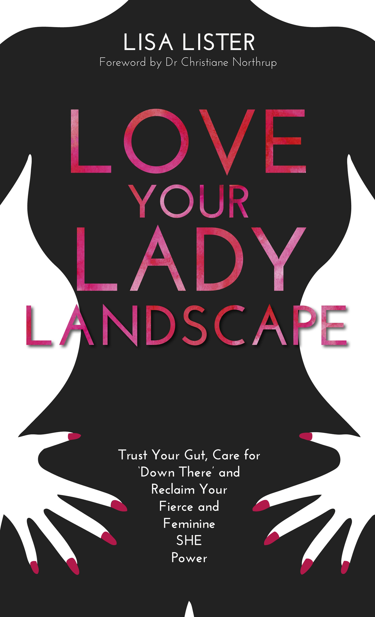 Praise for Love Your Lady Landscape Finally someone is writing about the - photo 1