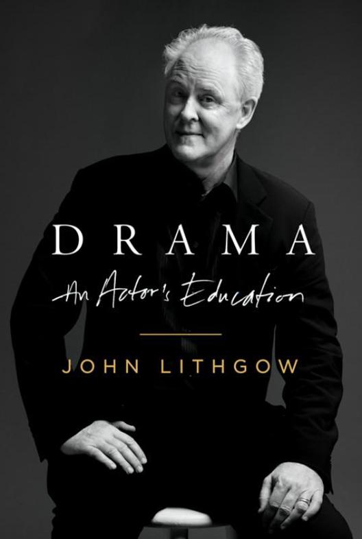 DRAMA An Actors Education John Lithgow To Mary Contents A Curious - photo 1