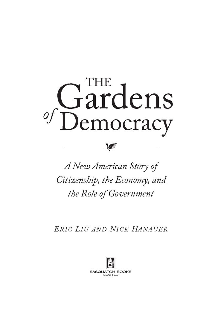 Table of Contents Praise for The Gardens of Democracy The Gardens of - photo 2