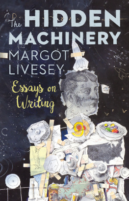 Livesey Book Group Bag: The hidden machinery: essays on writing