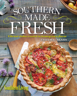 Living The Editors of Southern Southern Living Southern Made Fresh Vibrant Dishes Rooted in Homegrown Flavor