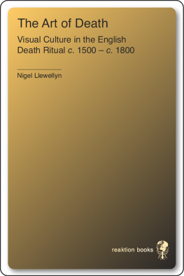 Llewellyn Art of Death: Visual Culture in the English Death Ritual c.1500 - c.1800