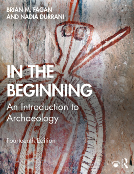 Brian M. Fagan - In the Beginning: An Introduction to Archaeology