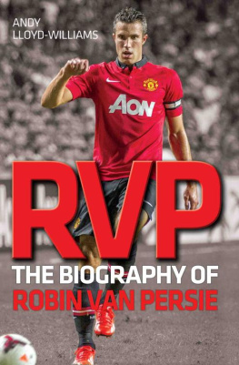 Lloyd-Williams Andy - RVP: the biography of Robin Van Persie