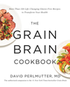 The Grain Brain Cookbook Grain Brain Power Up Your Brain Raise a - photo 4