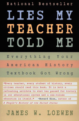 Loewen James W. Lies My Teacher Told Me: Everything American History Textbooks Get Wrong