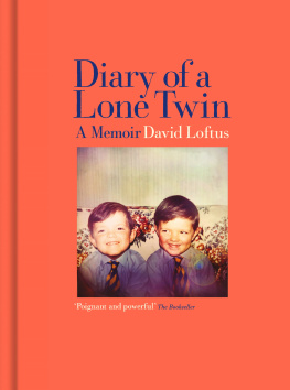 Loftus - Diary of a Lone Twin: a memoir