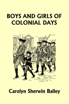 Carolyn Sherwin Bailey - Boys and Girls of Colonial Days (Illustrated)