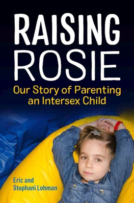 Lohman Eric - Raising Rosie: our story of parenting an intersex child