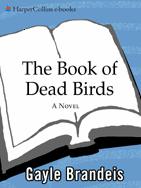 The Book of Dead Birds A NOVEL Gayle Brandeis for Matt I had a dove - photo 1