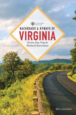 Lohmann Backroads & byways of Virginia: drives, day trips & weekend excursions