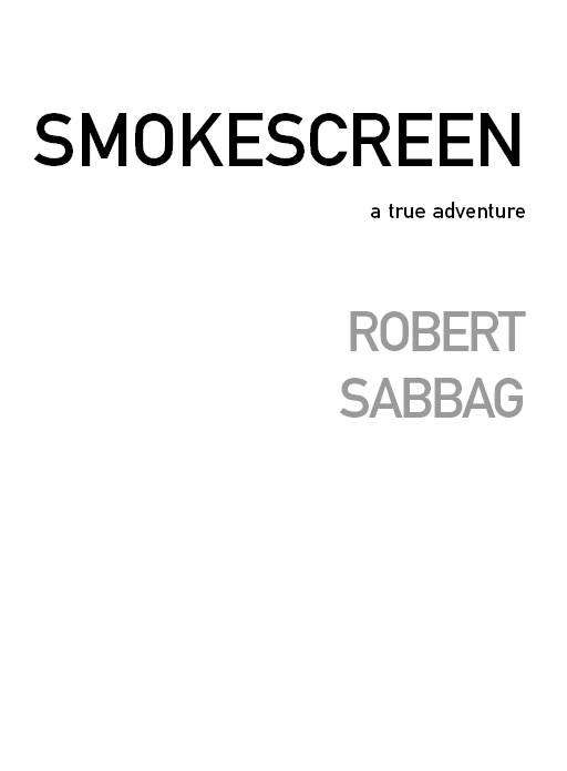 Also by Robert Sabbag Snowblind Too Tough to Die Down Around Midnight - photo 1