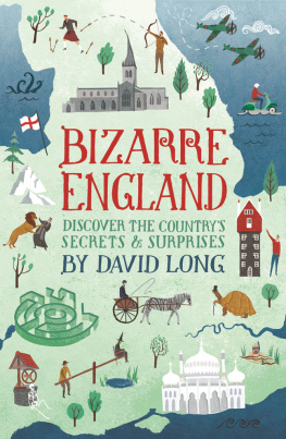 Long - Bizarre England: discover the countrys secrets and surprises