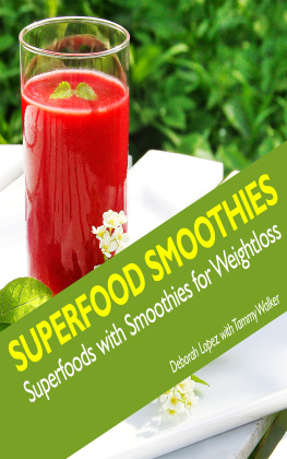 Lopez Deborah - Superfood smoothies: superfoods with smoothies for weightloss
