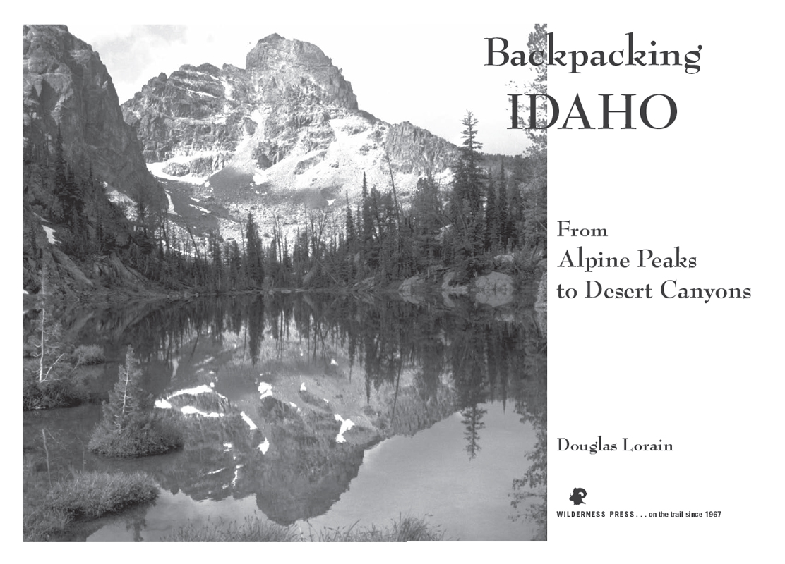 Backpacking Idaho 1st EDITION March 2004 Copyright 2004 by Douglas Lorain - photo 4