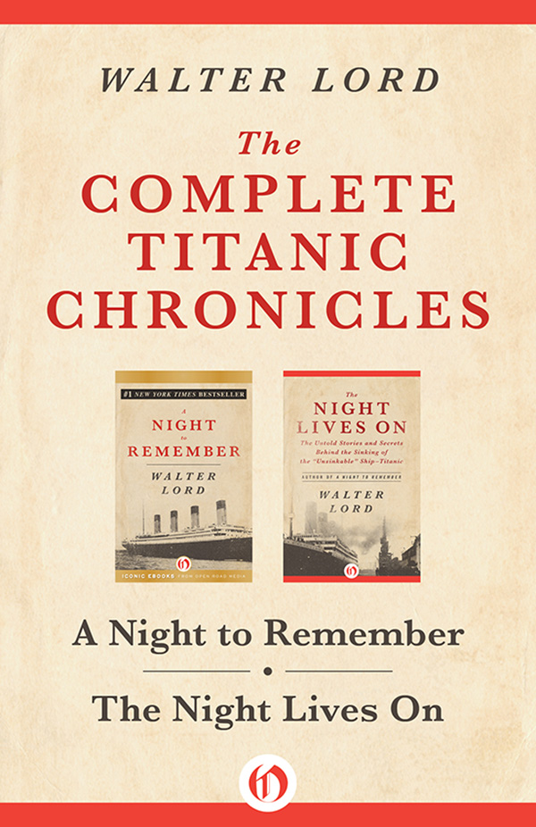 BUNDLE TITLE HERE Walter Lord A Night to Remember Walter Lord - photo 1