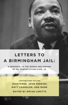 Loritts - Letters to a Birmingham jail: a response to the words and dreams of Dr. Martin Luther King, Jr