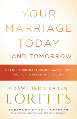 Loritts - Your marriage today ... and tomorrow: making your relationship matter now and for generations to come