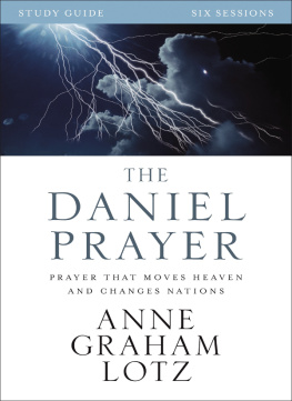 Lotz - The daniel prayer study guide: prayer that moves heaven and changes nations