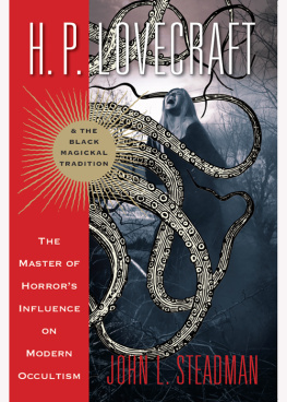 Lovecraft Howard Phillips - H. P. Lovecraft & the black magickal tradition: the master of horrors influence on modern occultism