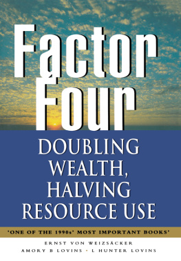 Lovins Amory B. Factor four: doubling wealth, halving resource use: a new report to the Club of Rome