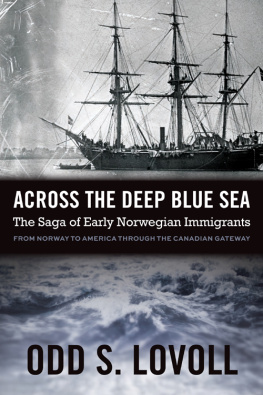 Lovoll - Across the deep blue sea: the saga of early Norwegian immigrants