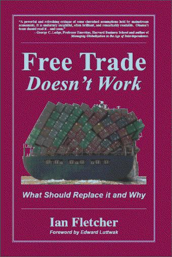 Free Trade Doesnt Work What Should Replace It and Why by Ian Fletcher - photo 1