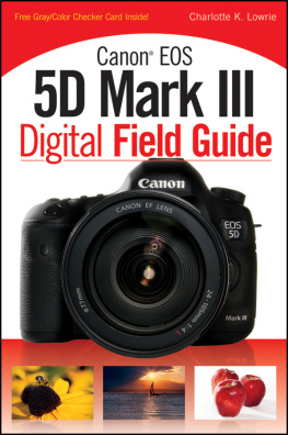 Lowrie Canon EOS 5D Mark III Digital Field Guide