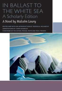 Lowry Malcolm In ballast to the White Sea: a scholarly edition