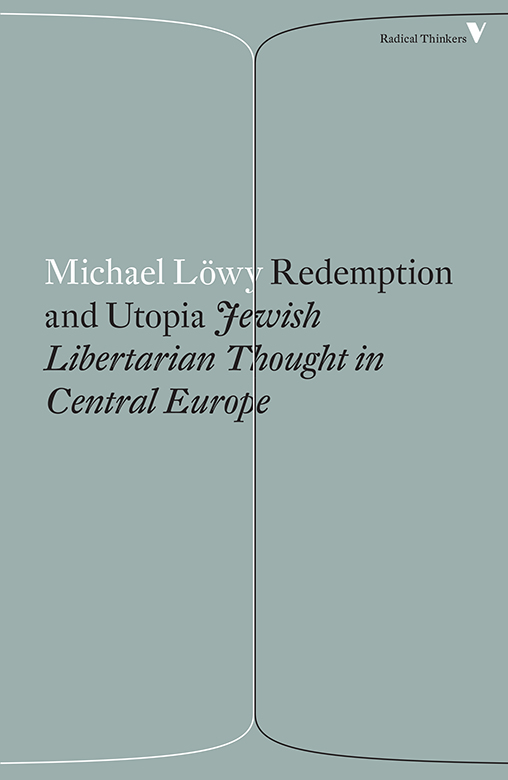 REDEMPTION AND UTOPIA Jewish Libertarian Thought in Central Europe REDEMPTION - photo 1