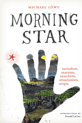 Löwy - Morning star: surrealism, marxism, anarchism, situationism, utopia