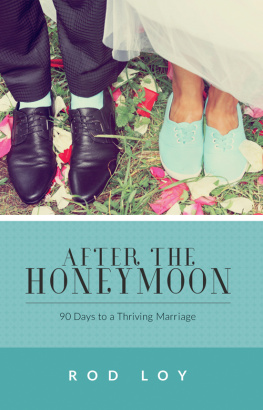 Loy - After the honeymoon: 90 days to a thriving marriage