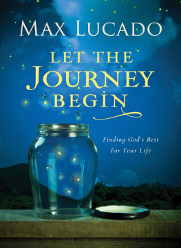 Lucado - Let the journey begin: finding Gods best for your life