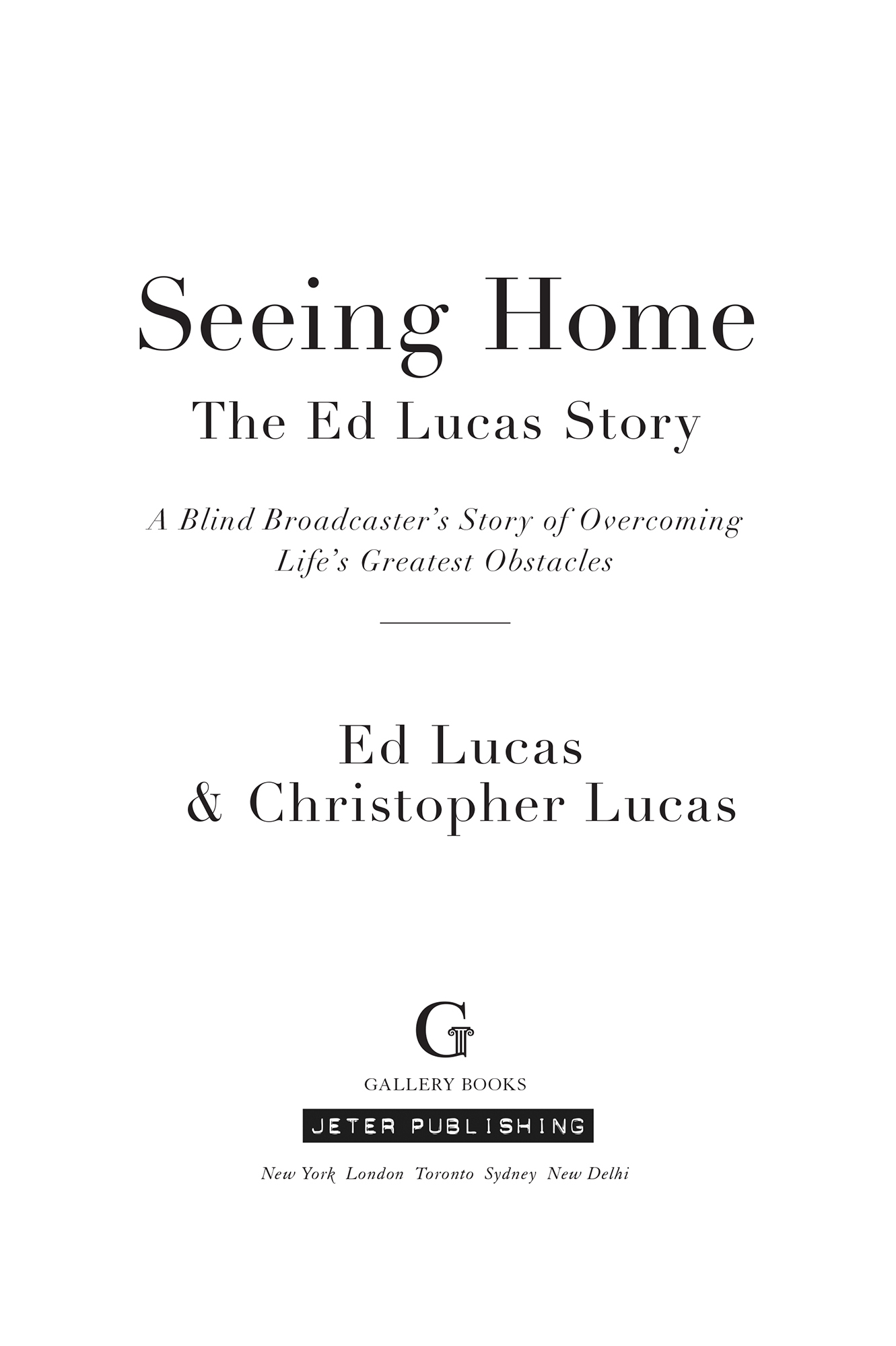 Seeing home the Ed Lucas story a blind broadcasters story of overcoming lifes greatest obstacles - image 1