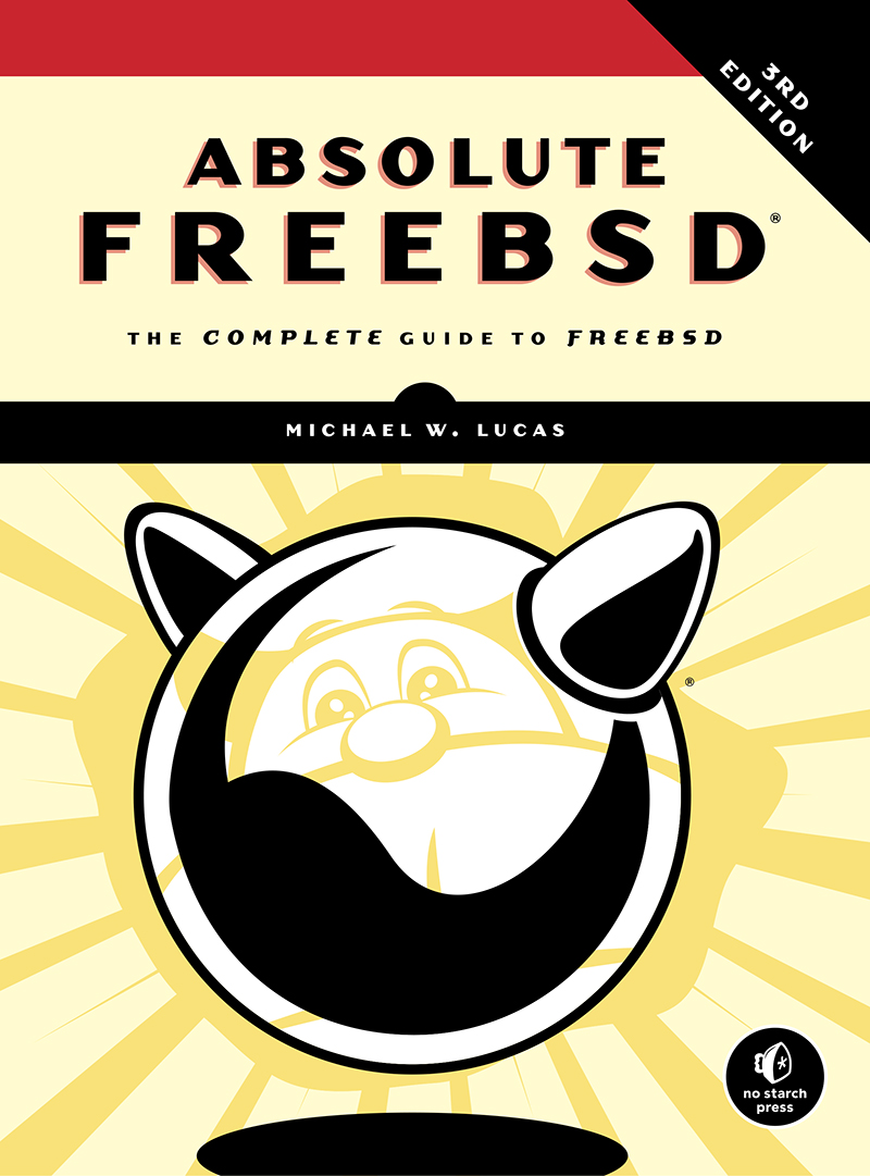 PRAISE FOR ABSOLUTE FREEBSD Even longtime users of FreeBSD may be surprised at - photo 1