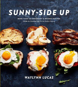 Lucas - Sunny side up: more than 100 breakfast & brunch recipes from the essential egg to the perfect pastry